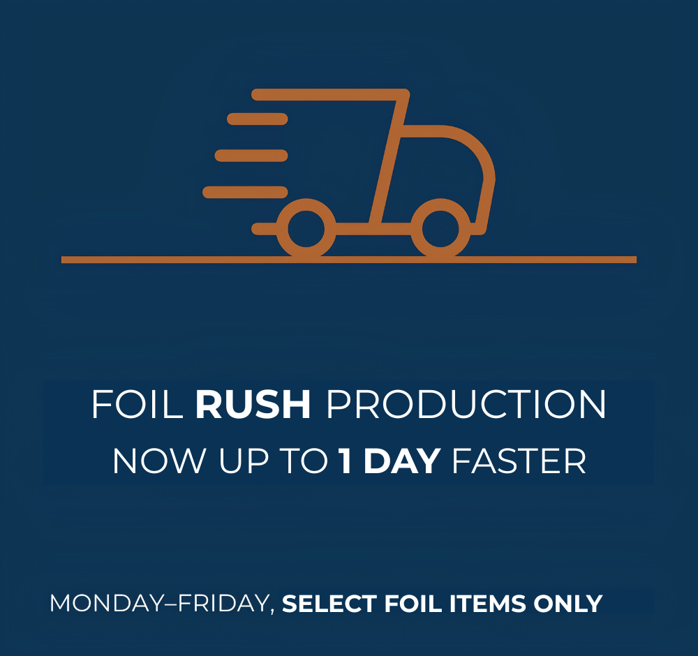 Select RUSH at checkout on select foil items.