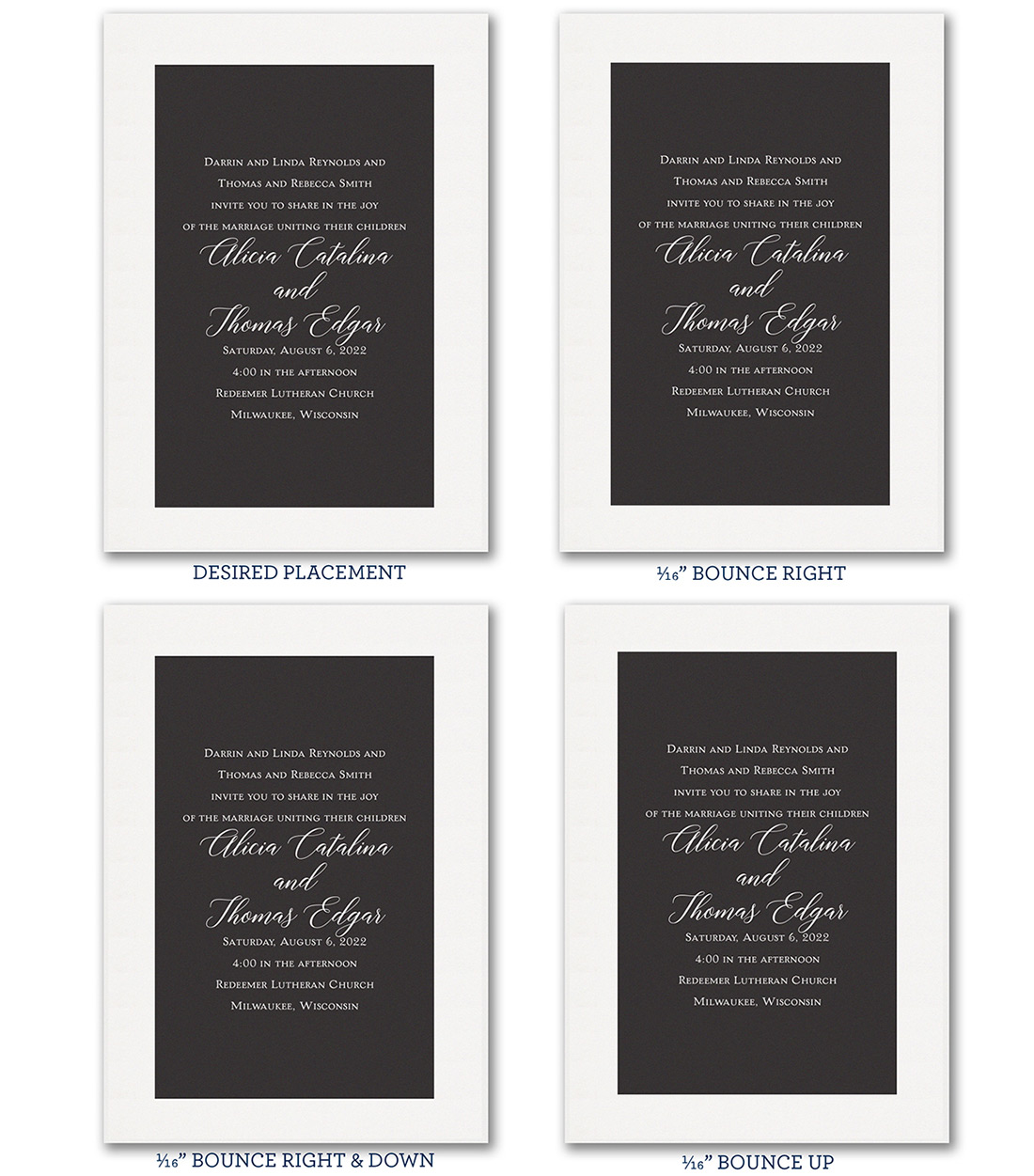 Four images of the same invitation showing a 1 3/4" white border and a 1/16" shift in placement due to tolerance or bounce. 